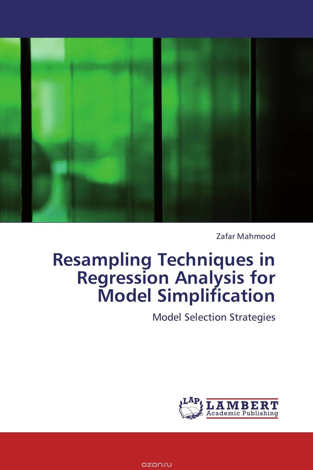 Скачать книгу "Resampling Techniques in Regression Analysis for Model Simplification"