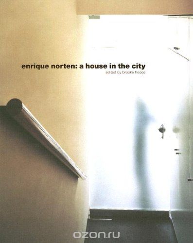 Скачать книгу "Enrique Norten – A House in the City"