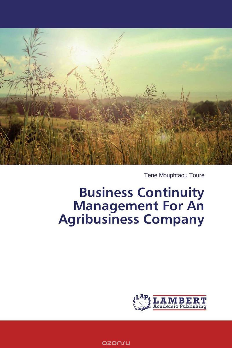 Скачать книгу "Business Continuity Management For An Agribusiness Company"