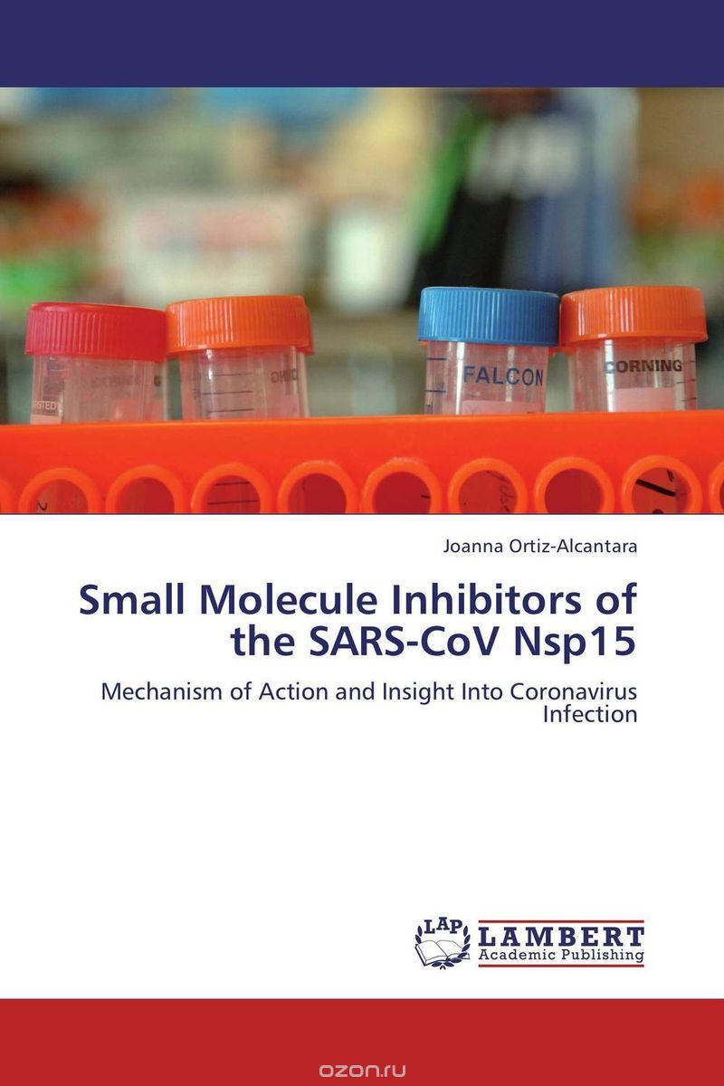 Скачать книгу "Small Molecule Inhibitors of the SARS-CoV Nsp15"