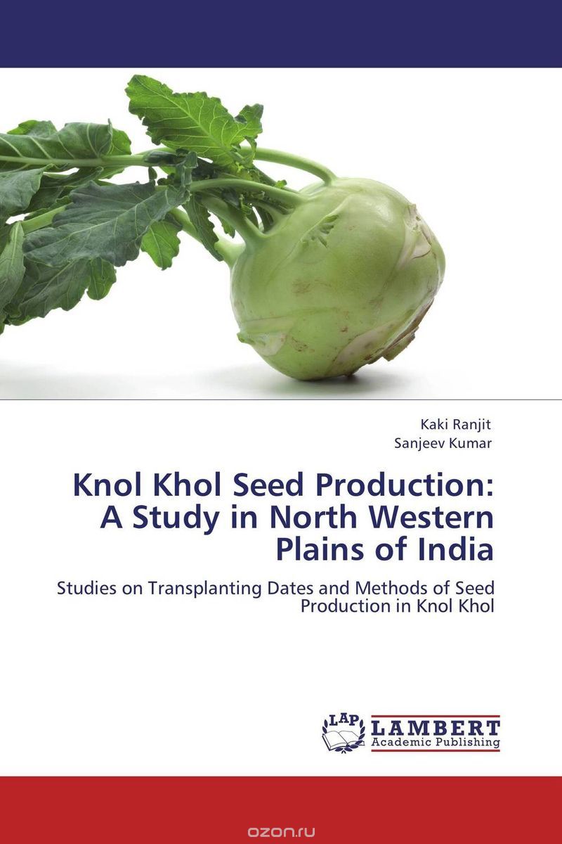 Скачать книгу "Knol Khol Seed Production:  A Study in North Western  Plains of India"