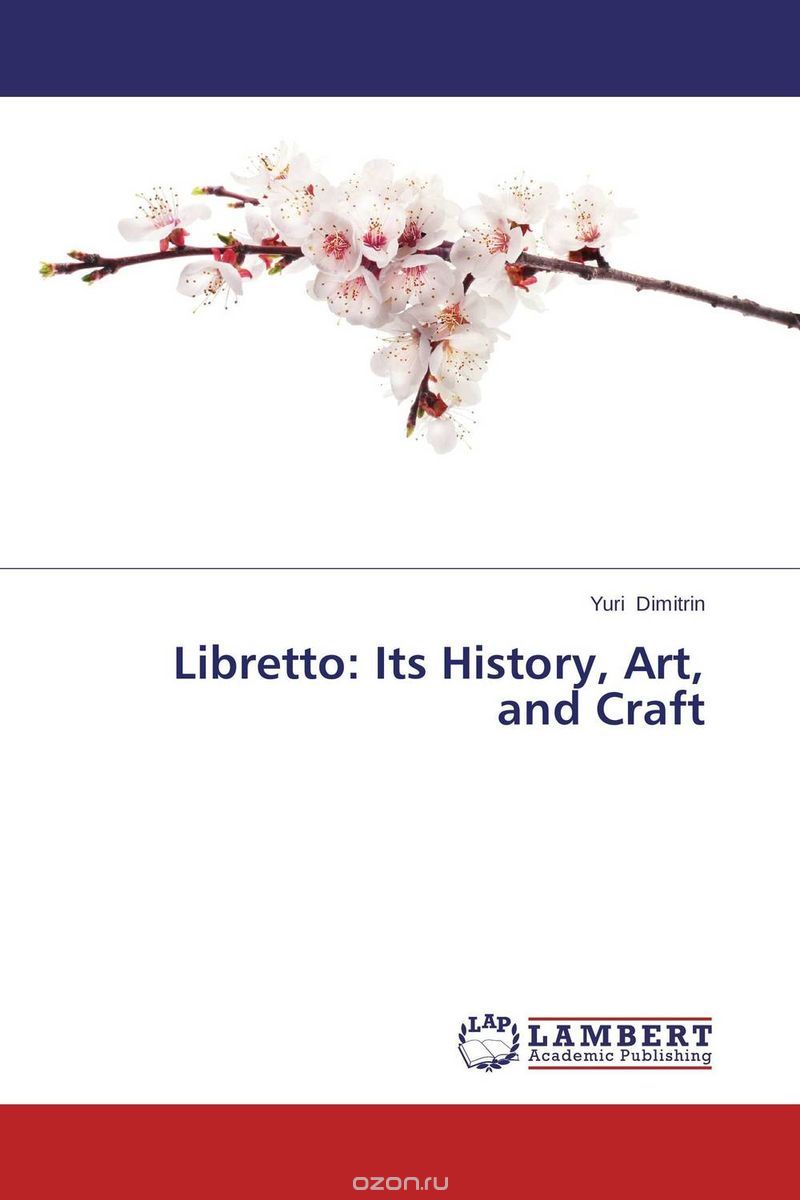 Libretto: Its History, Art, and Craft