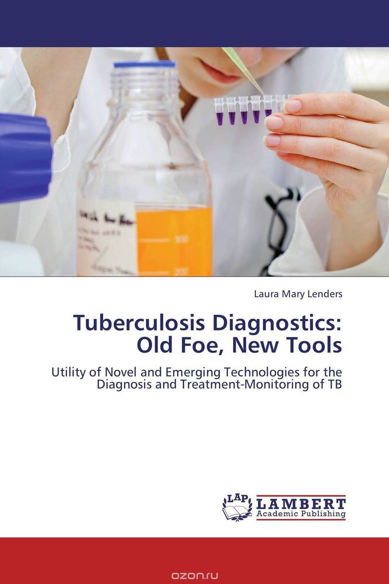 Скачать книгу "Tuberculosis Diagnostics: Old Foe, New Tools"