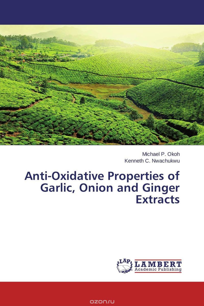 Скачать книгу "Anti-Oxidative Properties of Garlic, Onion and Ginger Extracts"