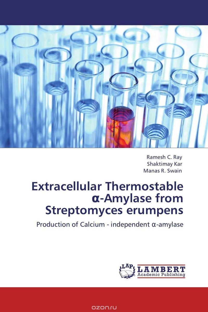 Скачать книгу "Extracellular Thermostable ?-Amylase  from Streptomyces erumpens"