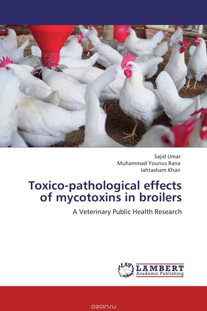 Скачать книгу "Toxico-pathological effects of mycotoxins in broilers"