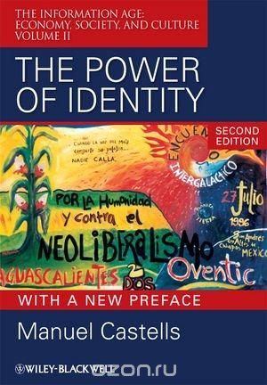 Скачать книгу "The Power of Identity: The Information Age: Economy, Society, and Culture Volume II"