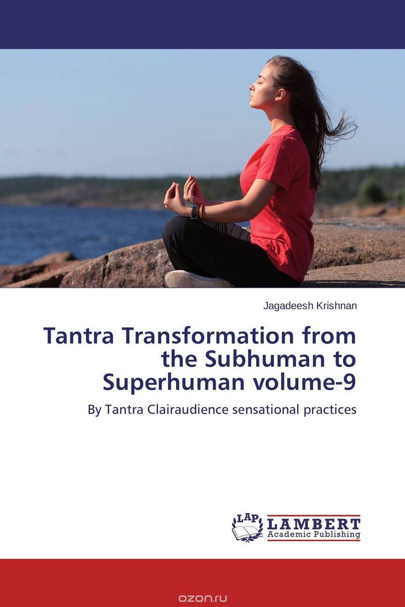 Скачать книгу "Tantra Transformation from the Subhuman to Superhuman volume-9"