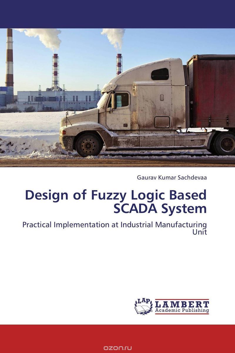 Скачать книгу "Design of Fuzzy Logic Based SCADA System"