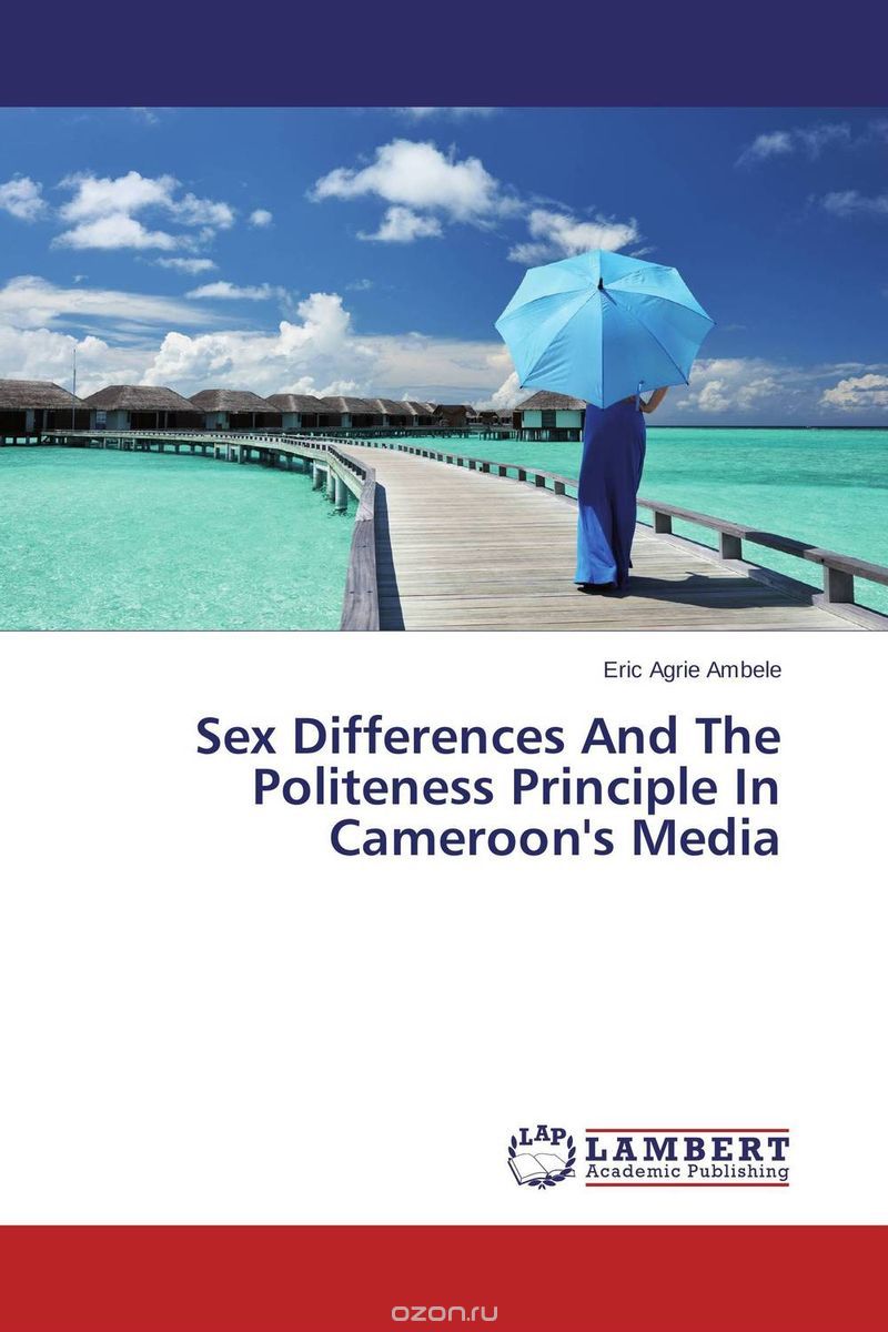 Скачать книгу "Sex Differences And The Politeness Principle In Cameroon's Media"