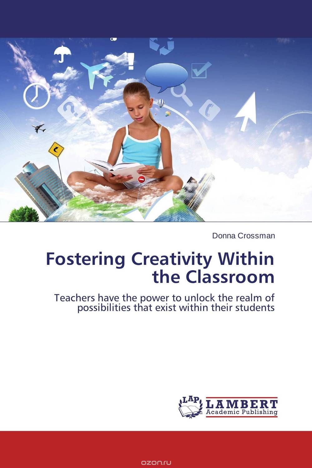Скачать книгу "Fostering Creativity Within the Classroom"