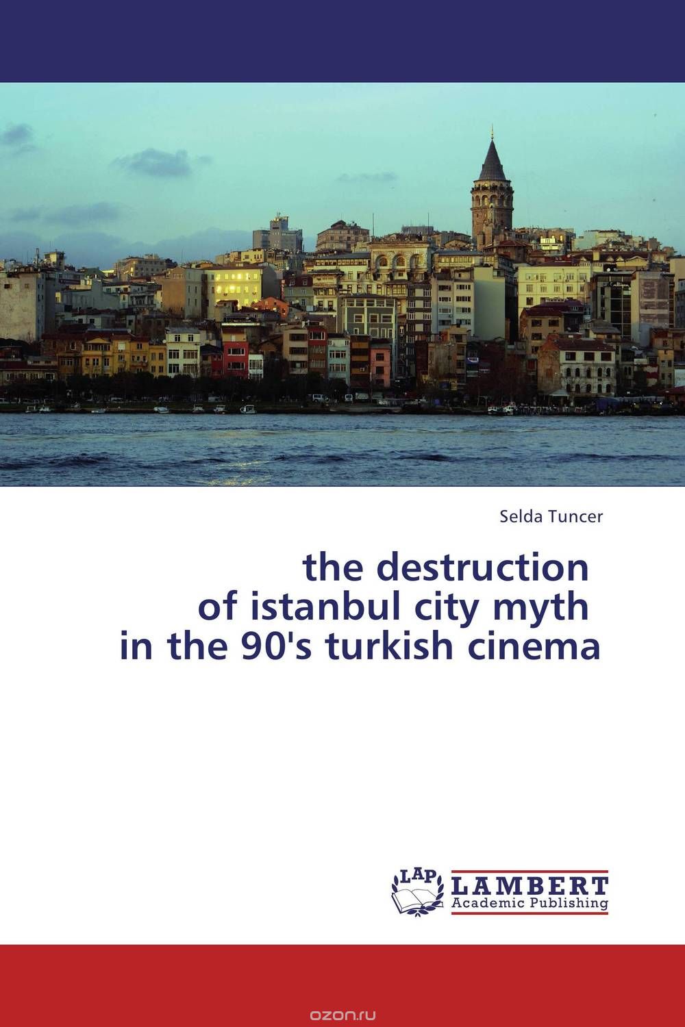 the destruction   of istanbul city myth   in the 90's turkish cinema