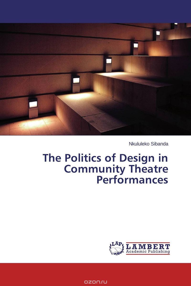 Скачать книгу "The Politics of Design in Community Theatre Performances"