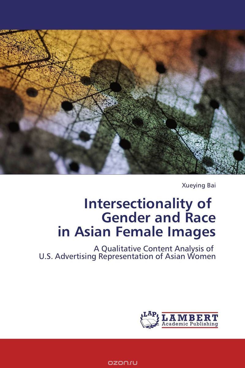 Intersectionality of   Gender and Race  in Asian Female Images