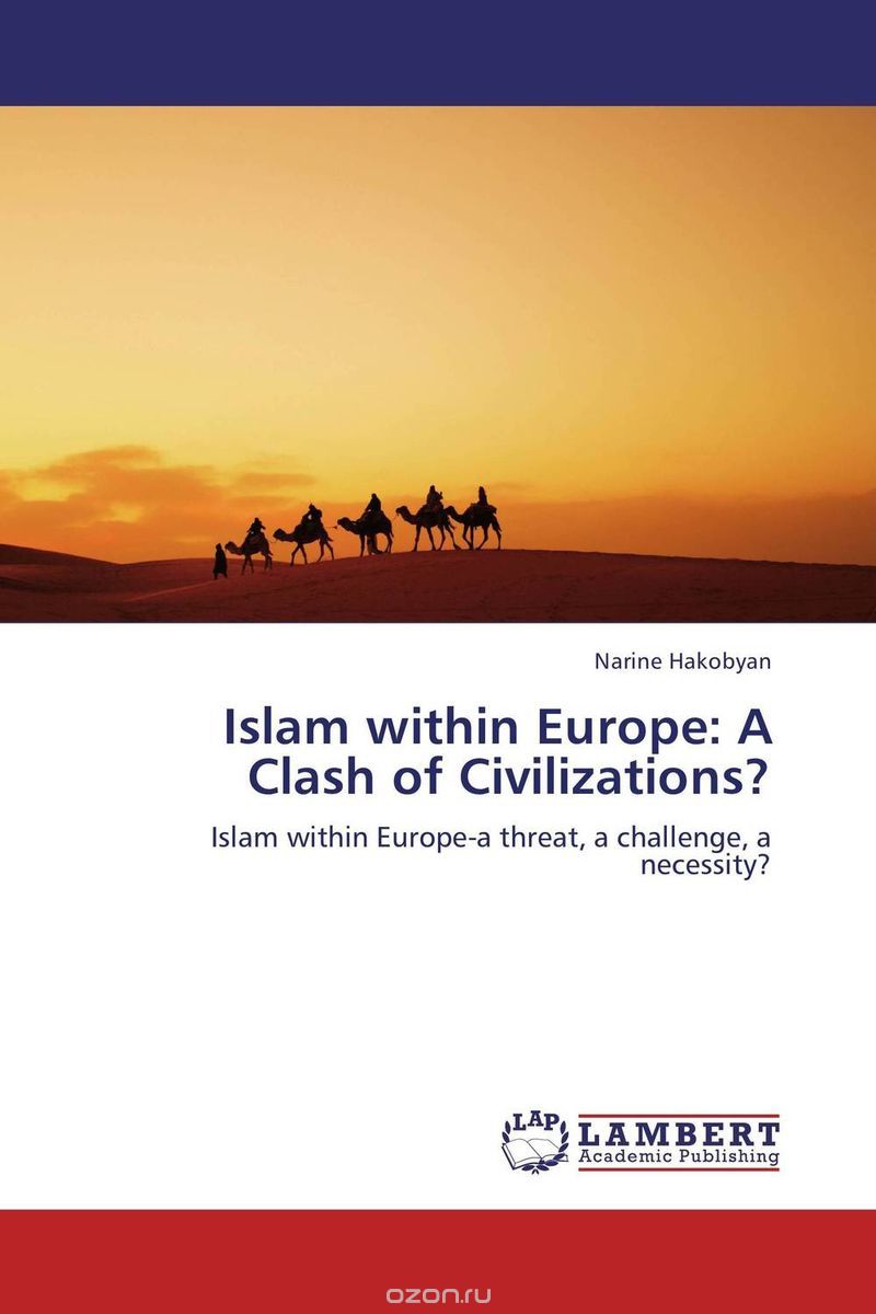 Скачать книгу "Islam within Europe: A Clash of Civilizations?"