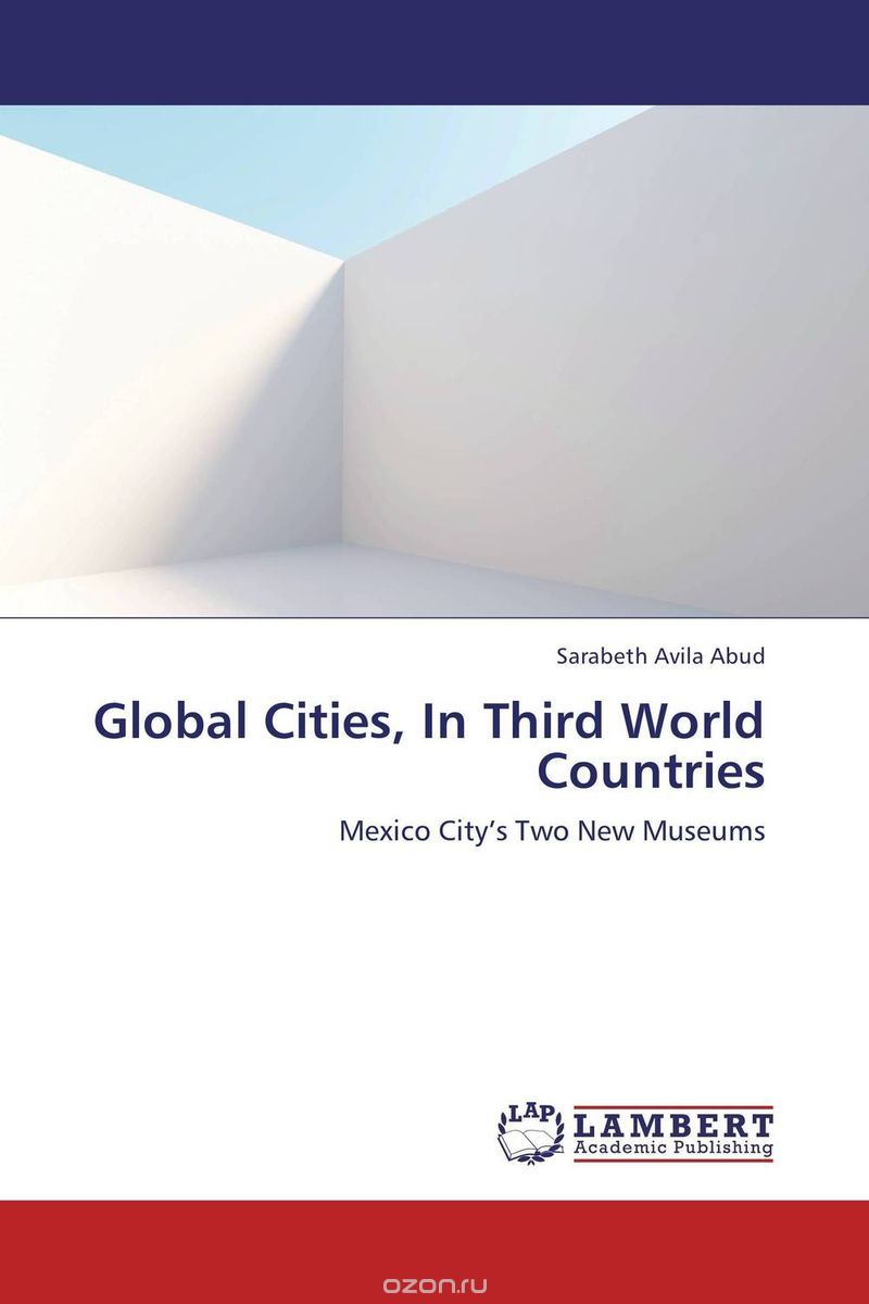Скачать книгу "Global Cities, In Third World Countries"