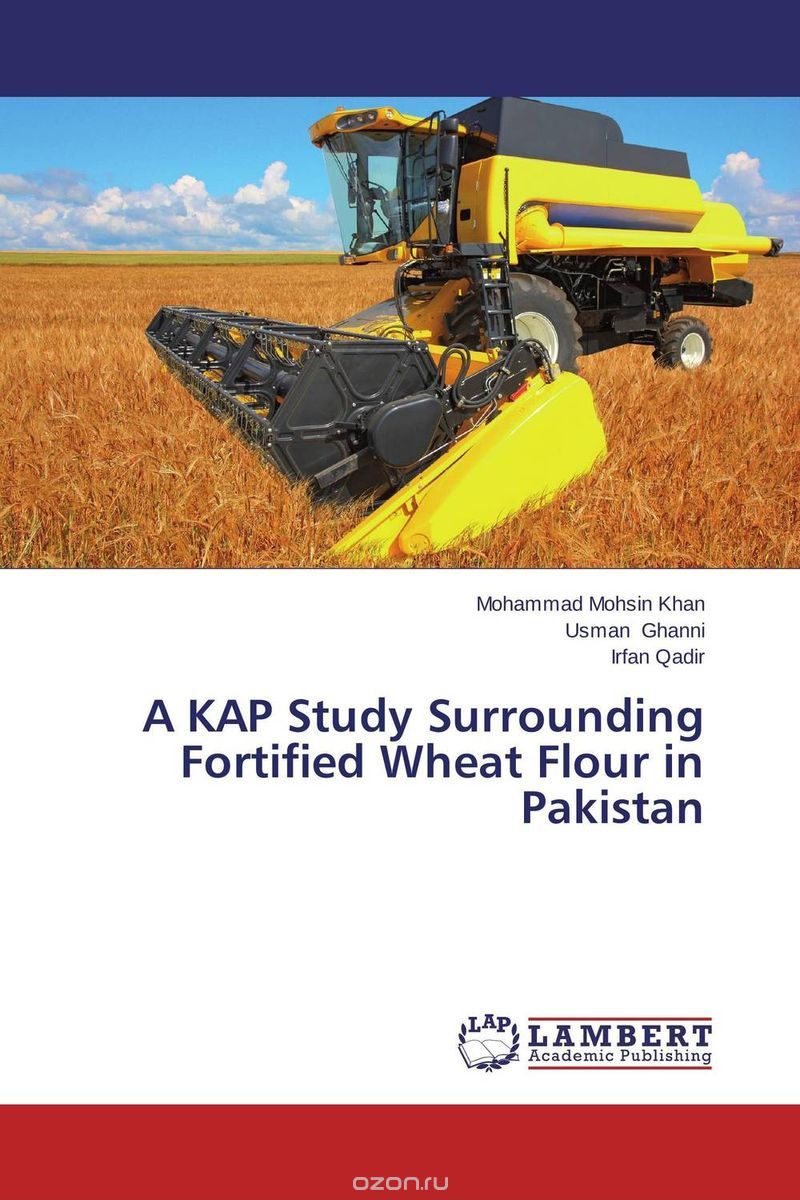 Скачать книгу "A KAP Study Surrounding Fortified Wheat Flour in Pakistan"