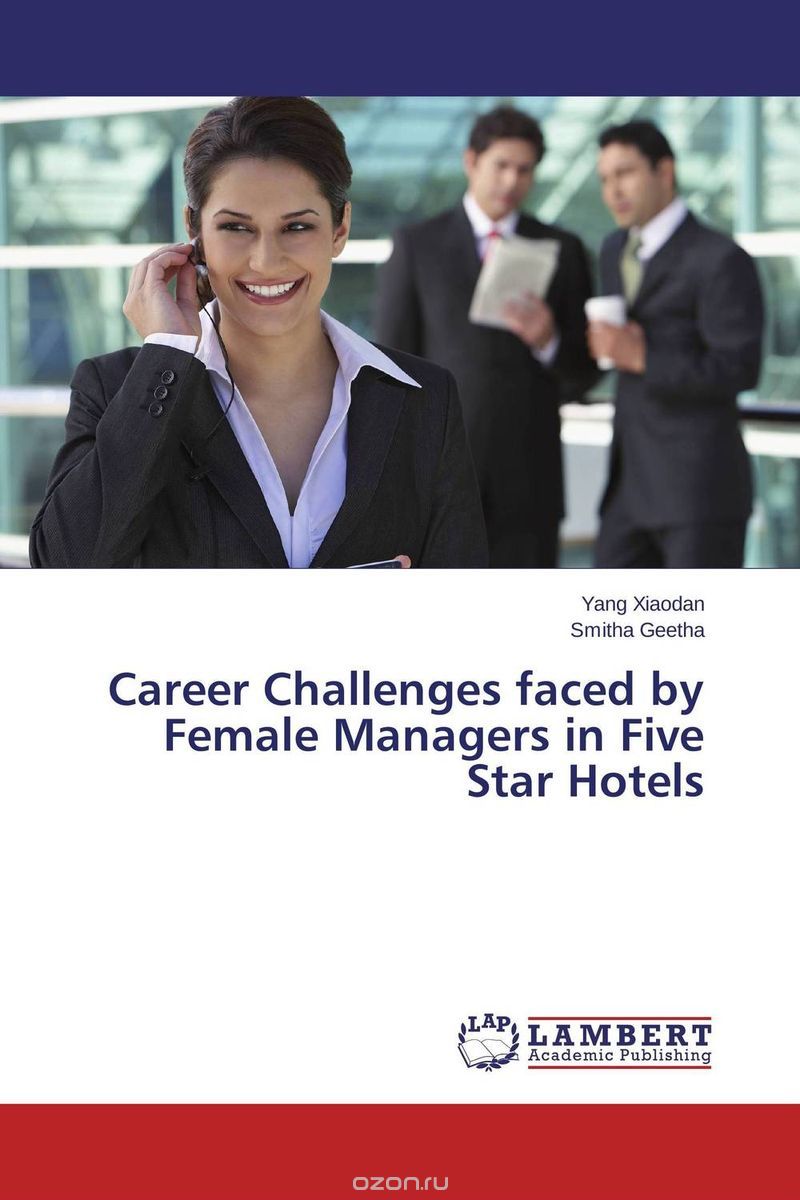 Career Challenges faced by Female Managers in Five Star Hotels