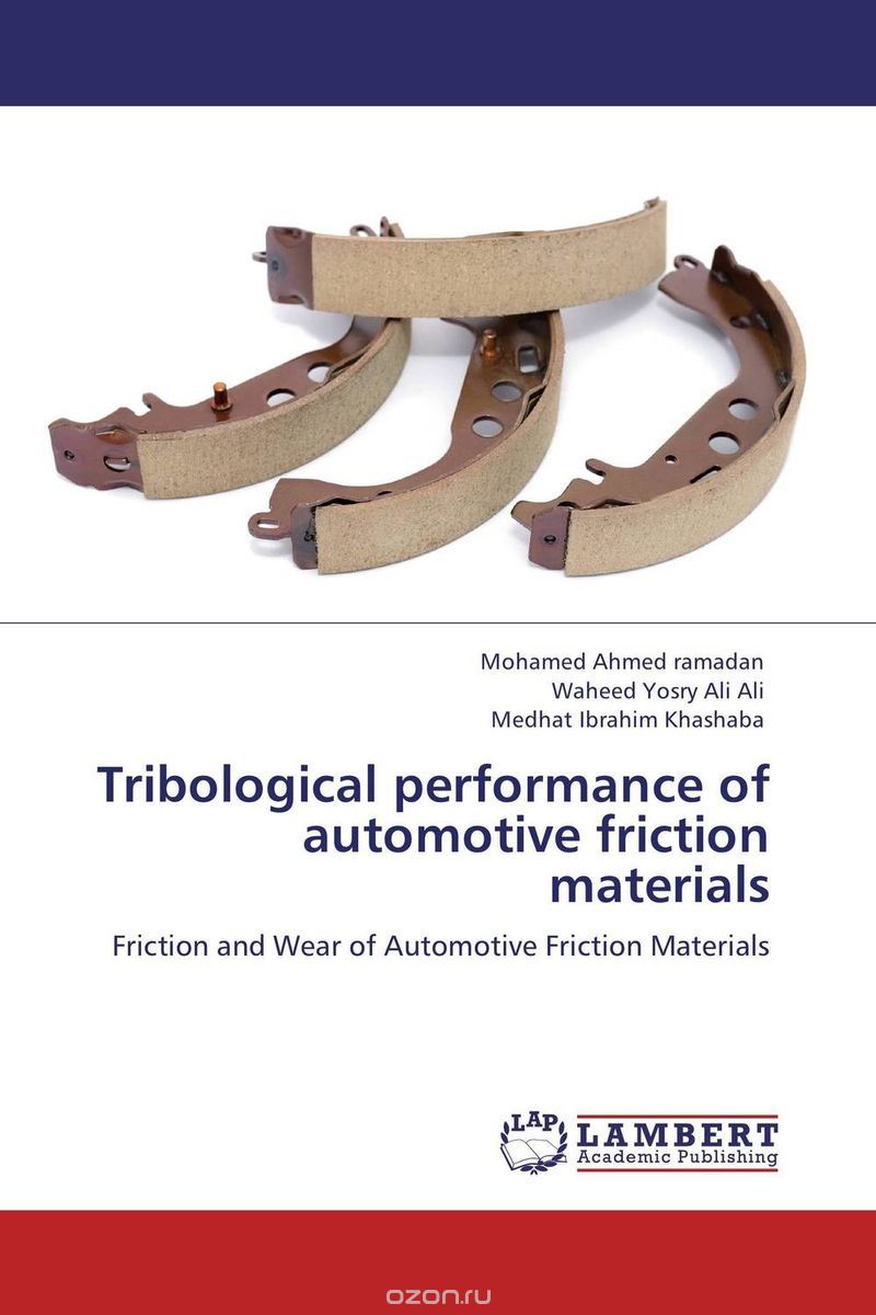 Скачать книгу "Tribological performance of automotive friction materials"