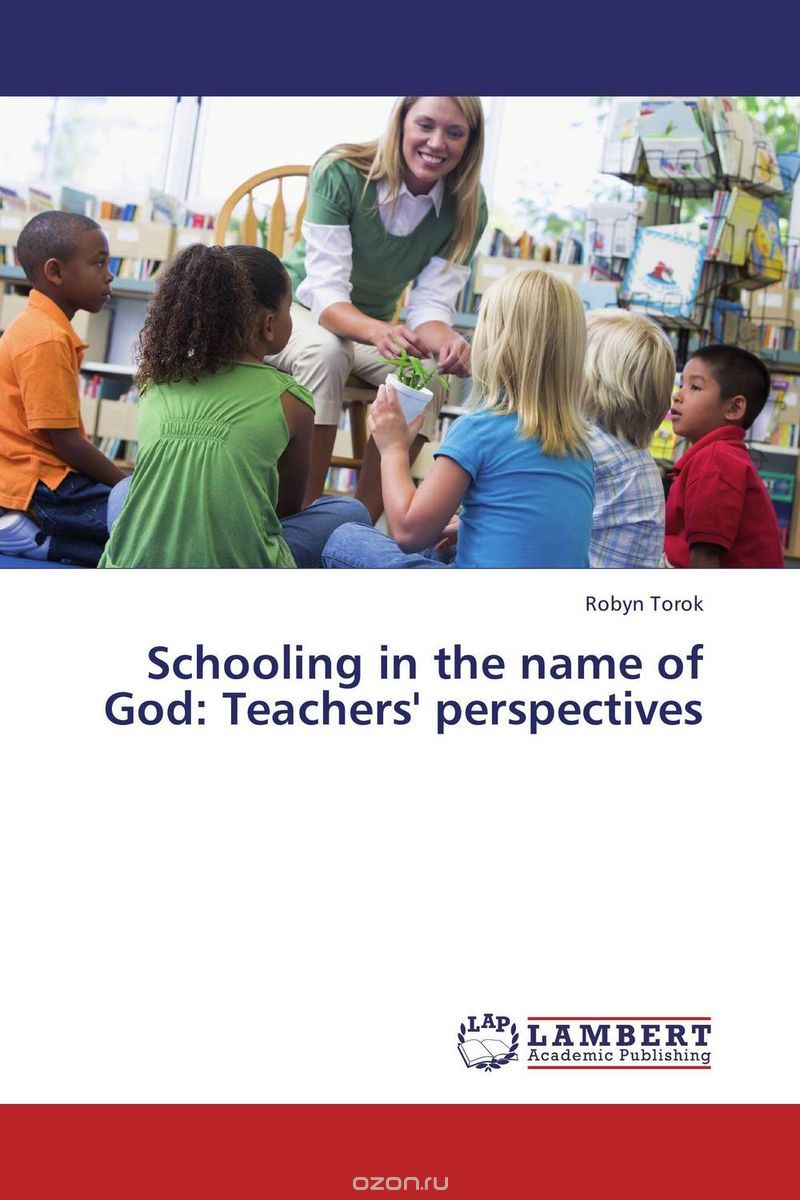 Скачать книгу "Schooling in the name of God: Teachers' perspectives"