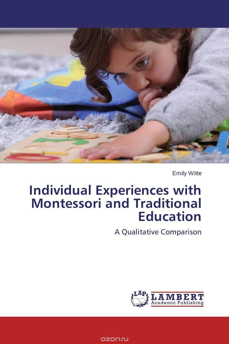 Скачать книгу "Individual Experiences with Montessori and Traditional Education"