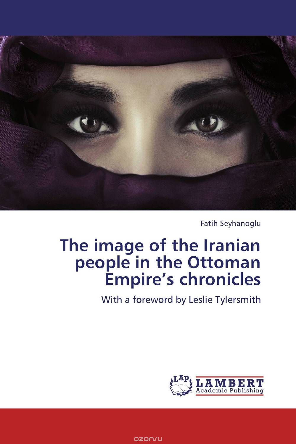 The image of the Iranian people in the Ottoman Empire’s chronicles