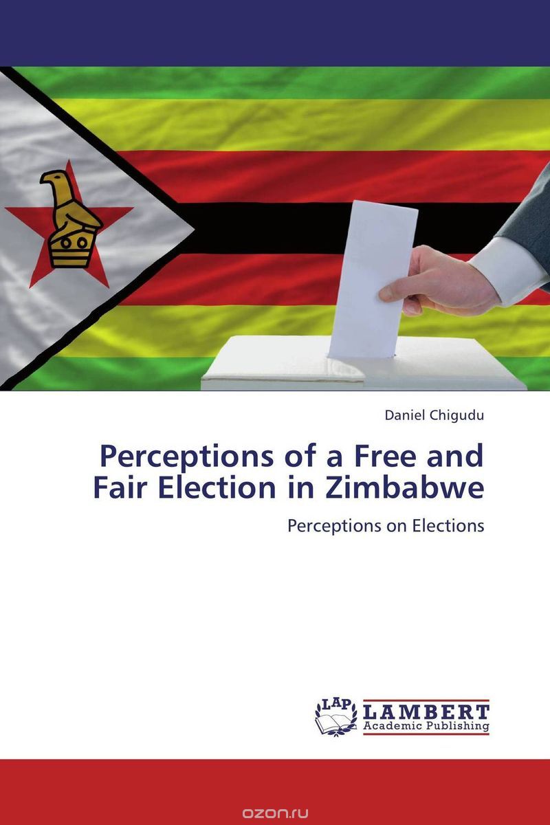 Скачать книгу "Perceptions of a Free and Fair Election in Zimbabwe"