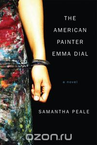 The American Painter Emma Dial – A Novel