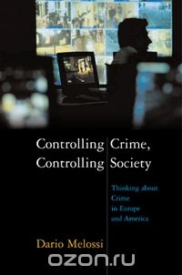Скачать книгу "Controlling Crime, Controlling Society"