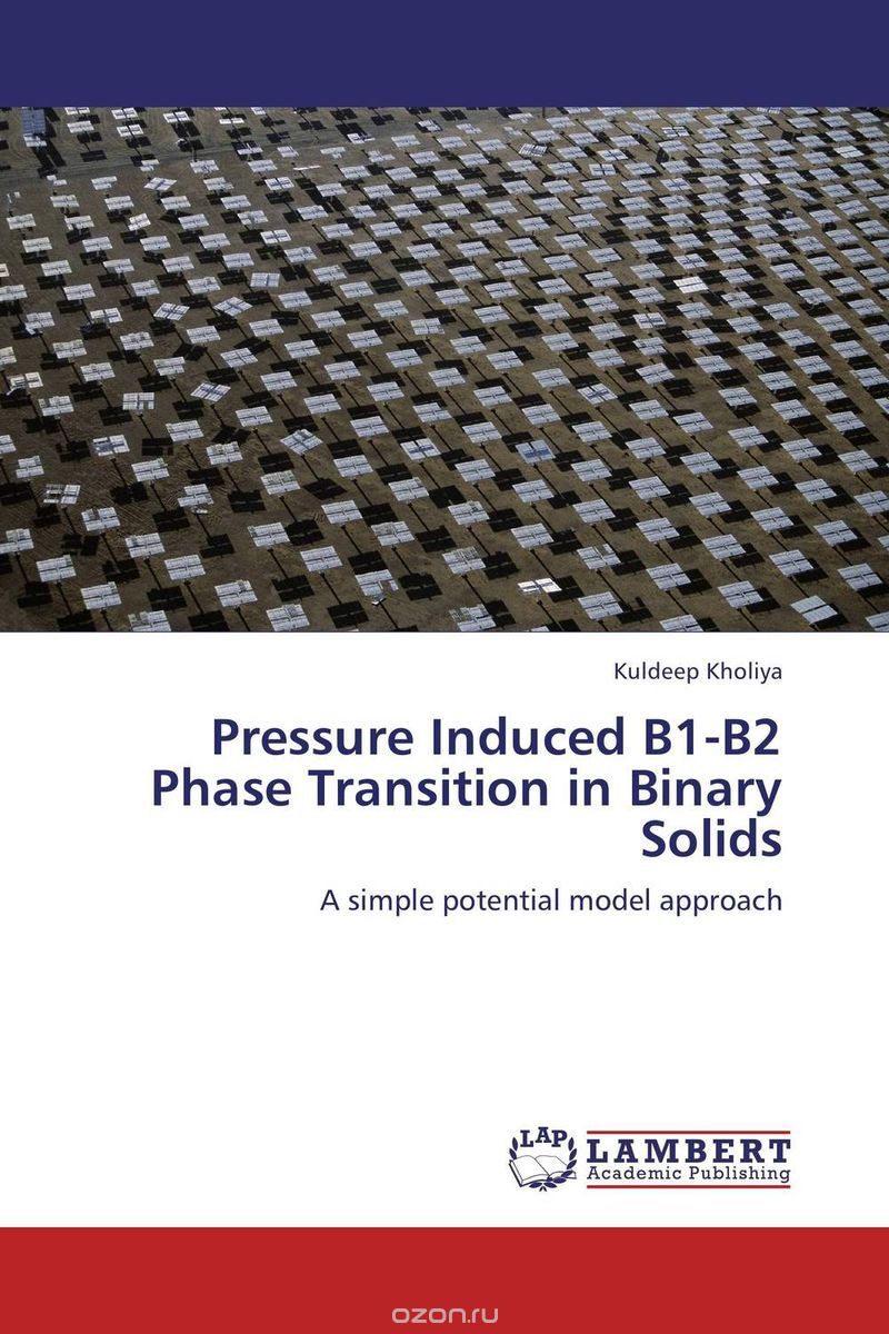 Скачать книгу "Pressure Induced B1-B2 Phase Transition in Binary Solids"