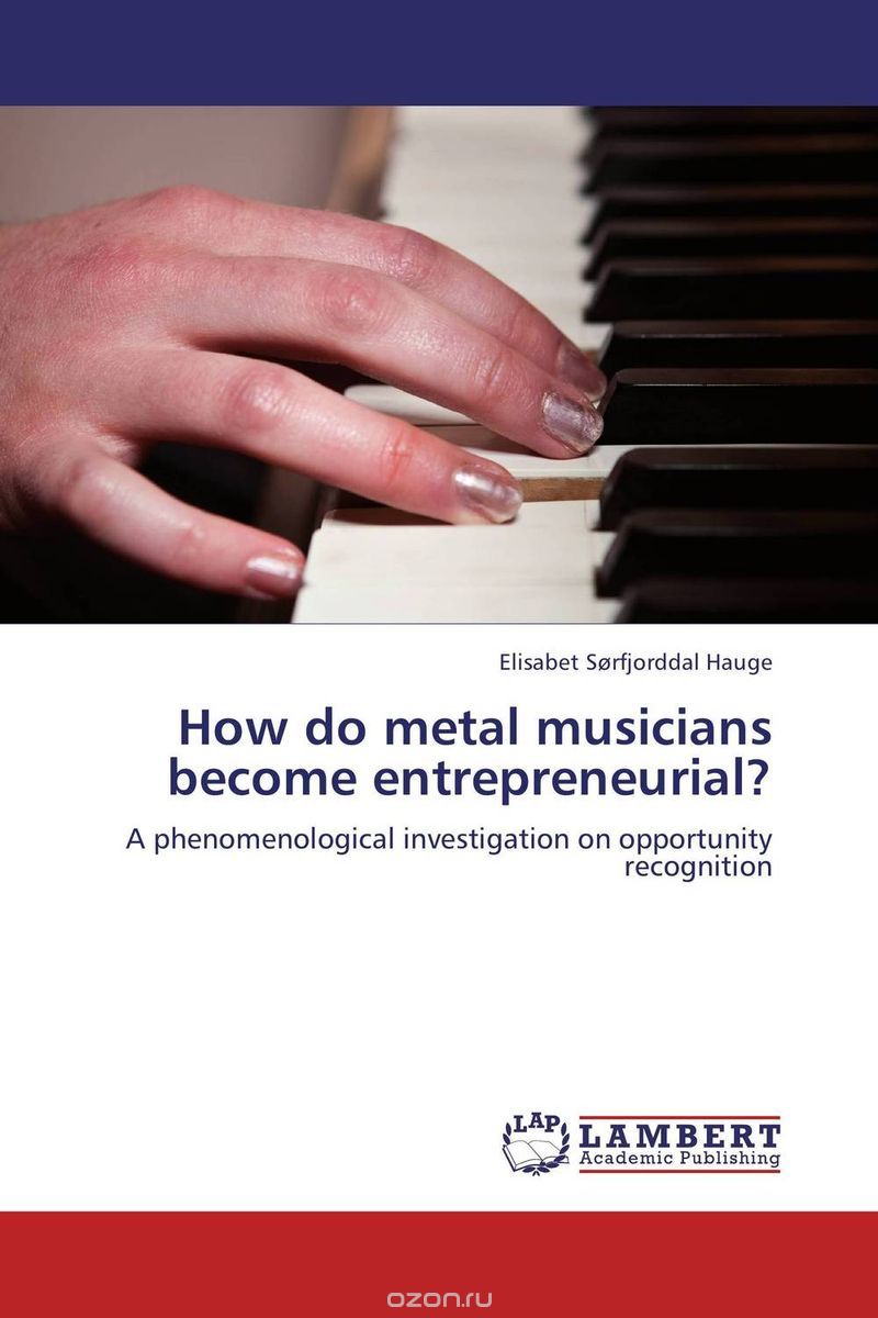 Скачать книгу "How do metal musicians become entrepreneurial?"