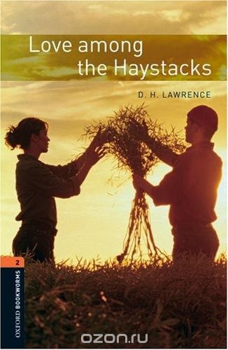 Скачать книгу "Oxford Bookworms Library 2: Love Among The Haystacks"