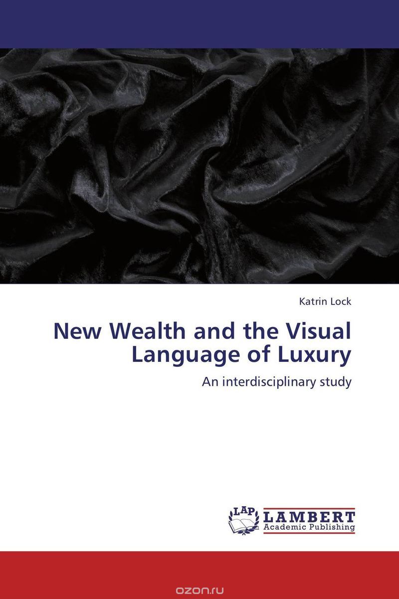 Скачать книгу "New Wealth and the Visual Language of Luxury"
