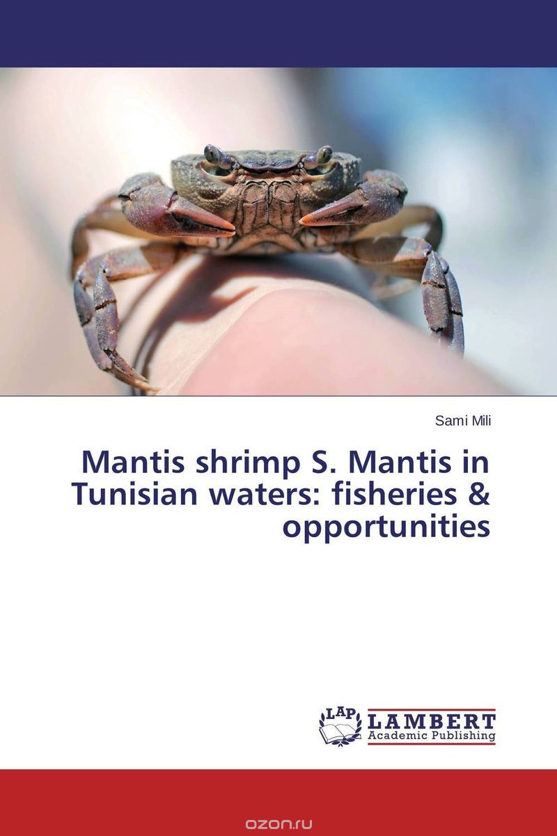 Скачать книгу "Mantis shrimp S. Mantis in Tunisian waters: fisheries & opportunities"