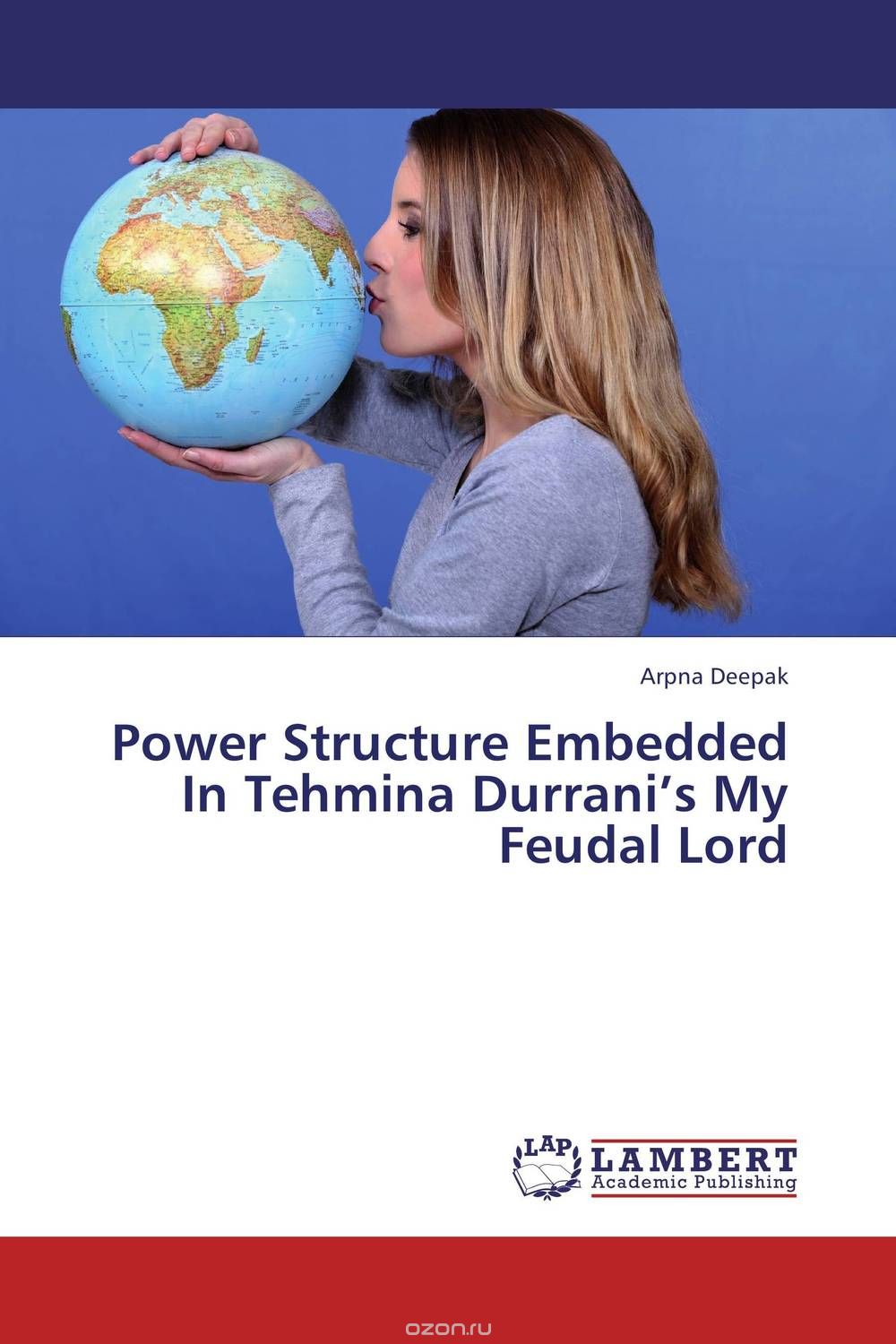 Скачать книгу "Power Structure Embedded In Tehmina Durrani’s My Feudal Lord"