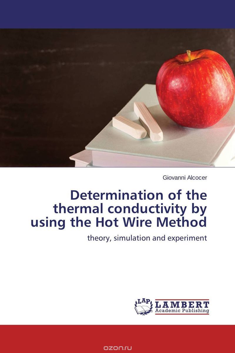 Скачать книгу "Determination of the thermal conductivity by using the Hot Wire Method"