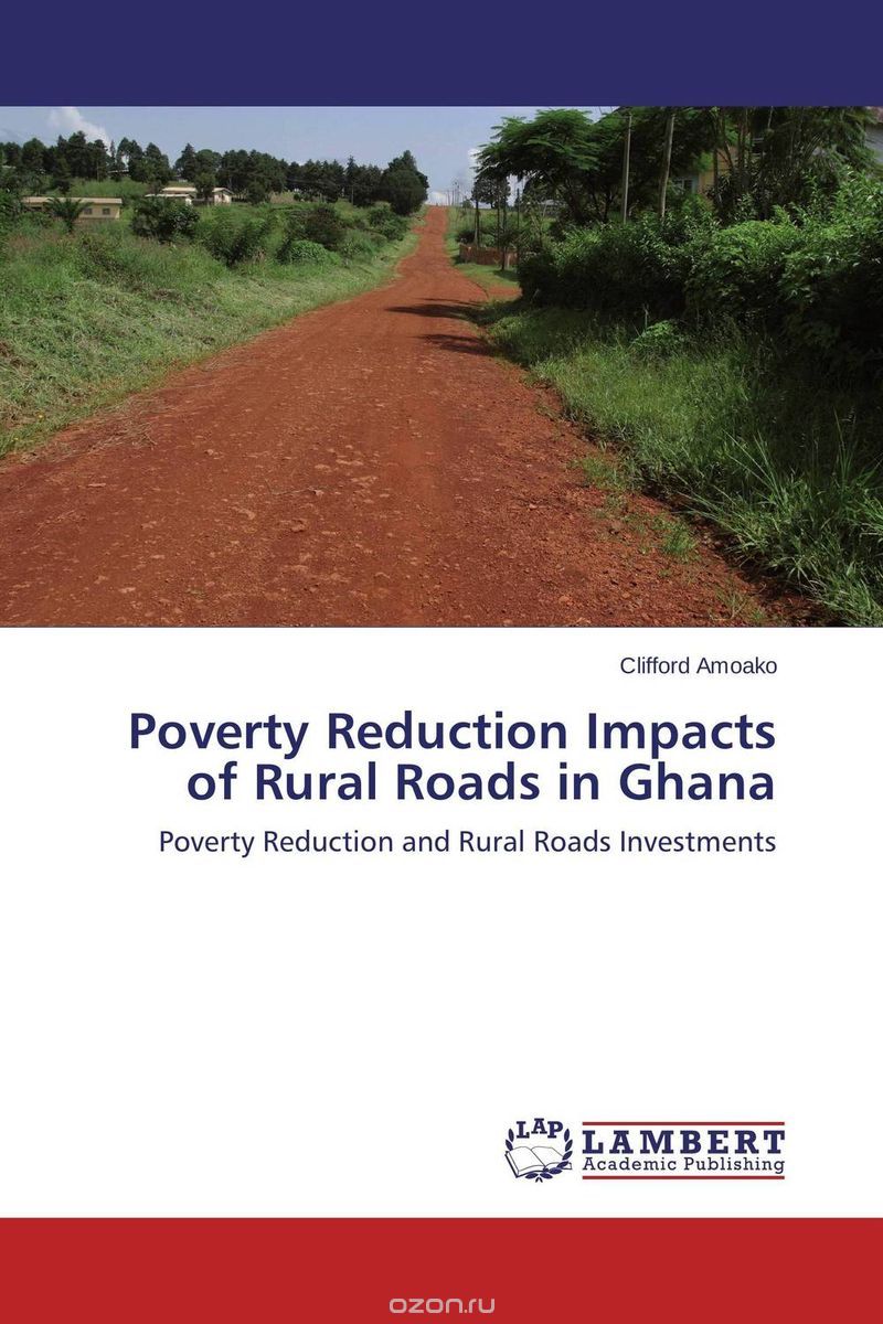 Скачать книгу "Poverty Reduction Impacts of Rural Roads in Ghana"
