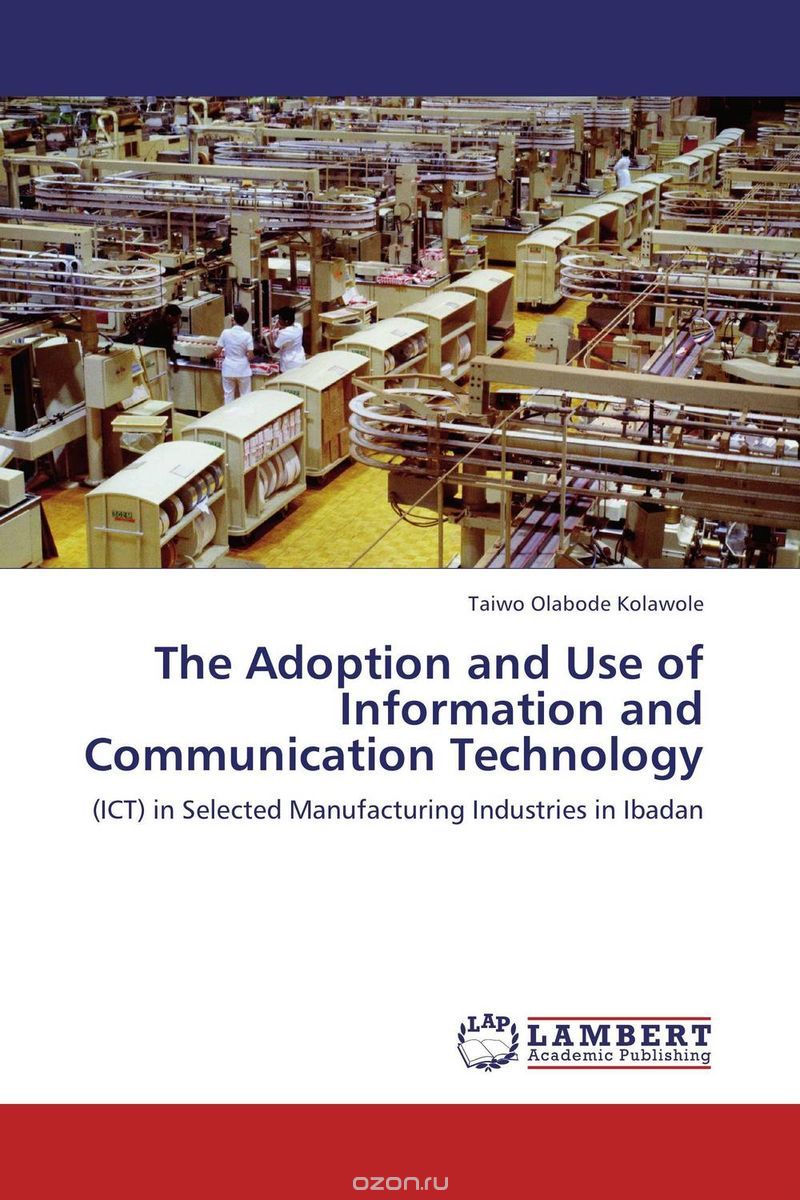 The Adoption and Use of Information and Communication Technology