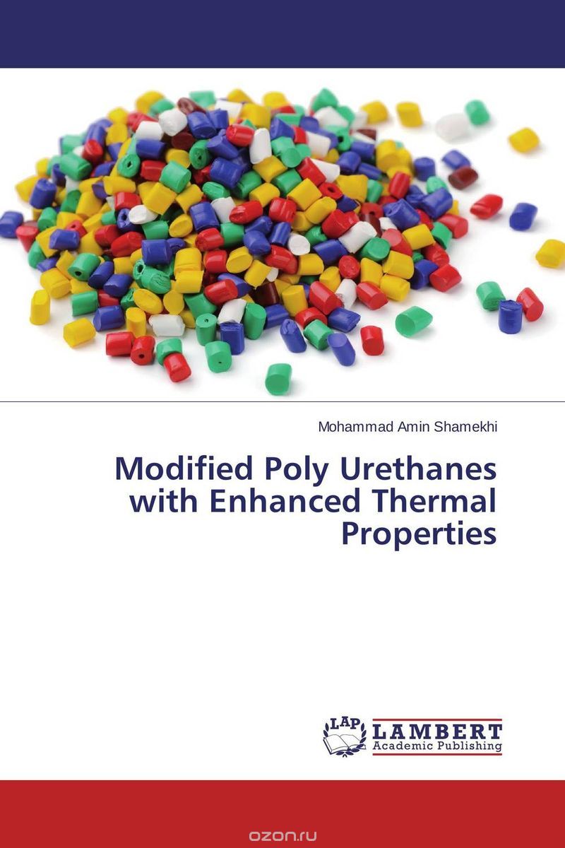 Скачать книгу "Modified Poly Urethanes with Enhanced Thermal Properties"