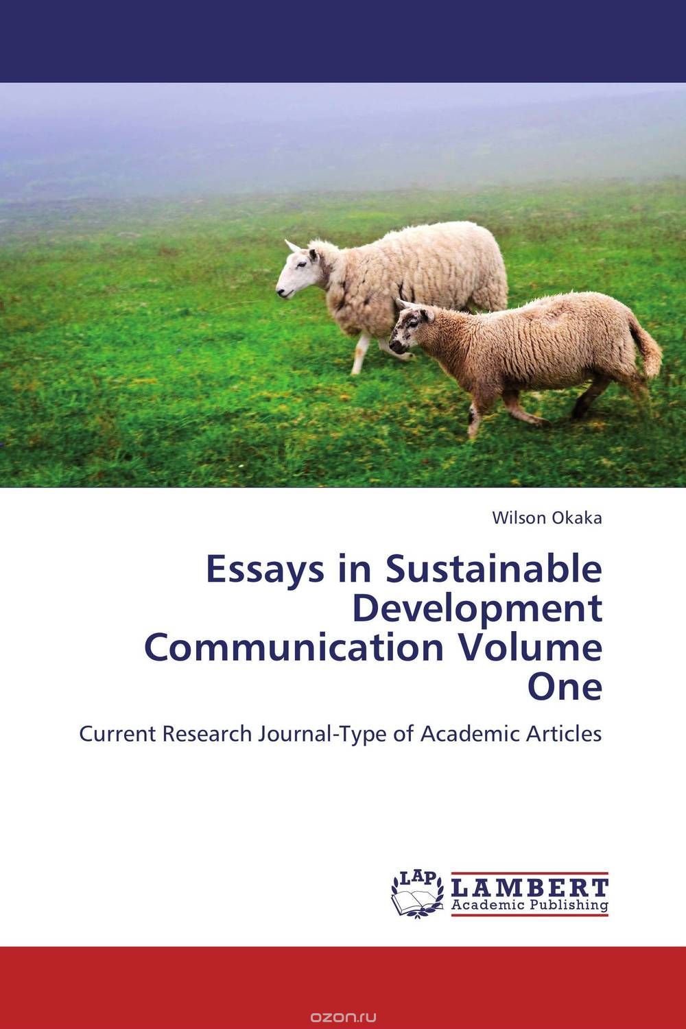 Essays in Sustainable Development Communication  Volume One