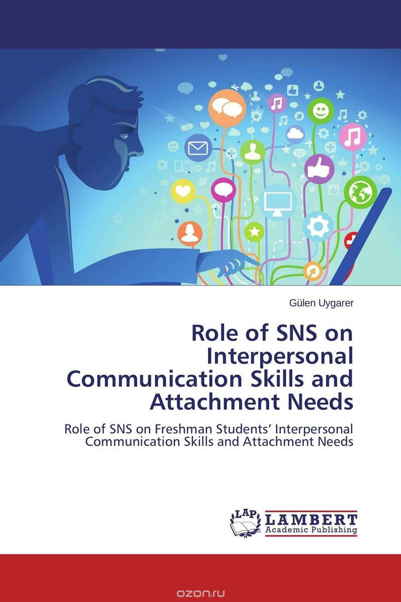 Скачать книгу "Role of SNS on Interpersonal Communication Skills and Attachment Needs"