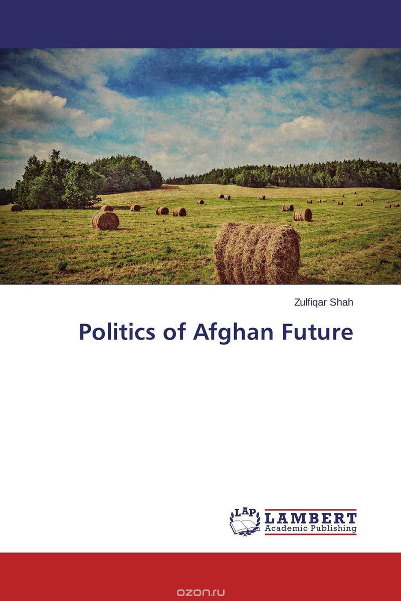 Скачать книгу "Politics of Afghan Future"
