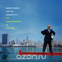 Скачать книгу "Robert Moses and the Modern City – The Transformation of New York"