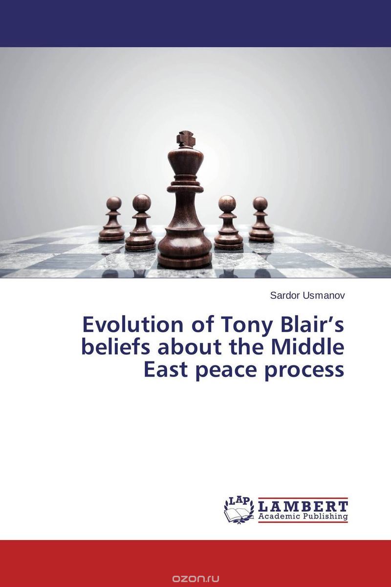 Evolution of Tony Blair’s beliefs about the Middle East peace process