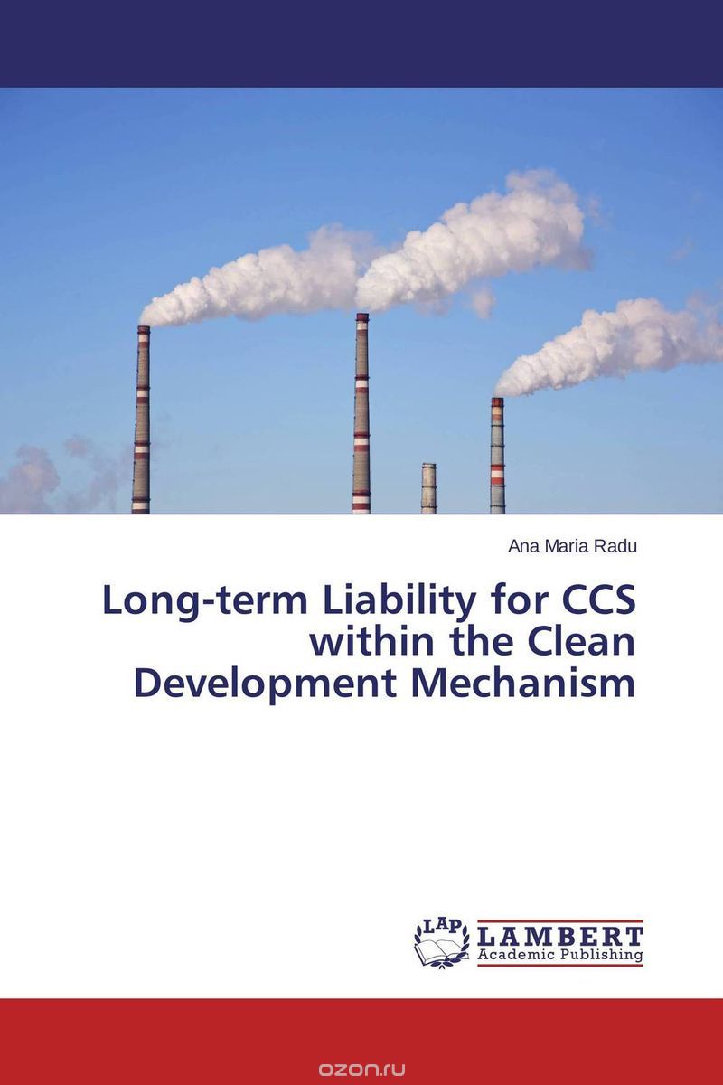 Скачать книгу "Long-term Liability for CCS within the Clean Development Mechanism"