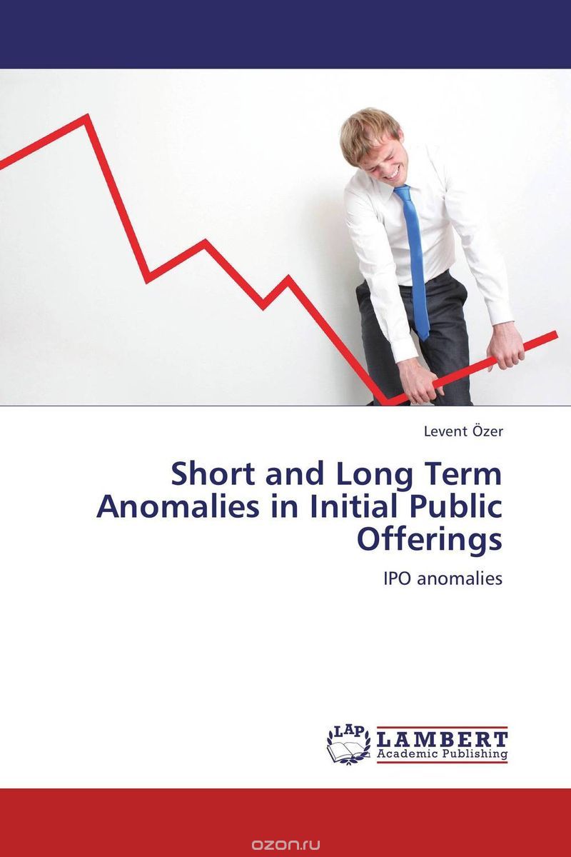 Скачать книгу "Short and Long Term Anomalies in Initial Public Offerings"