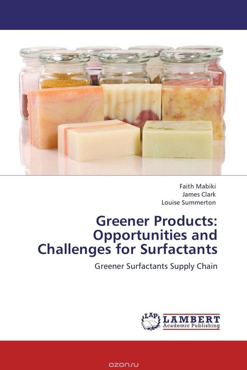 Скачать книгу "Greener Products: Opportunities and Challenges for Surfactants"
