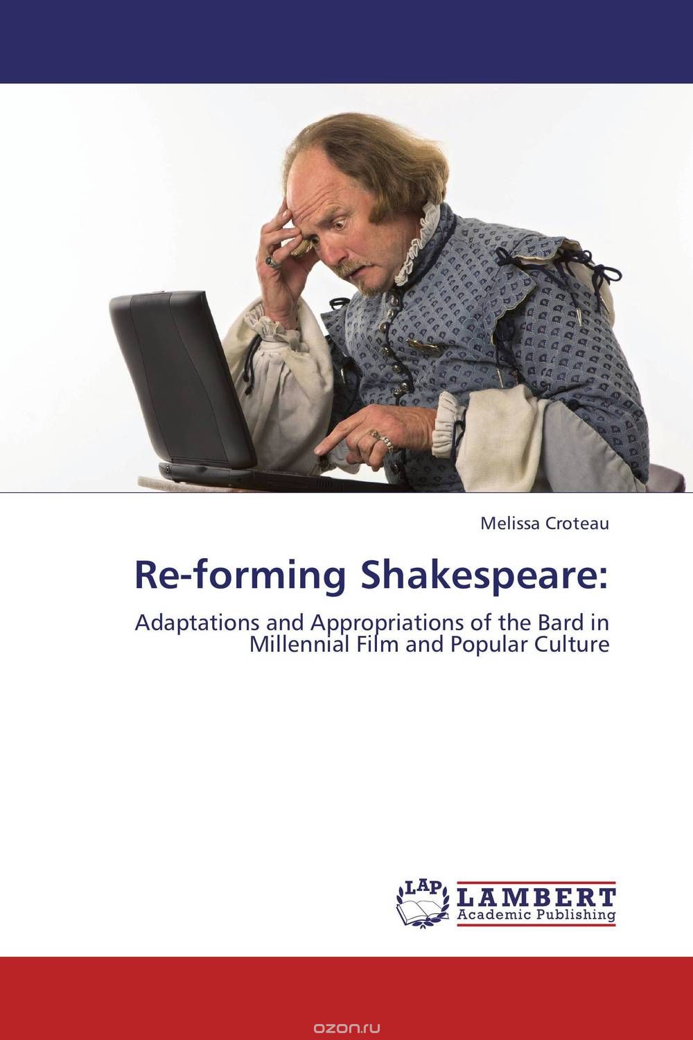 Re-forming Shakespeare: