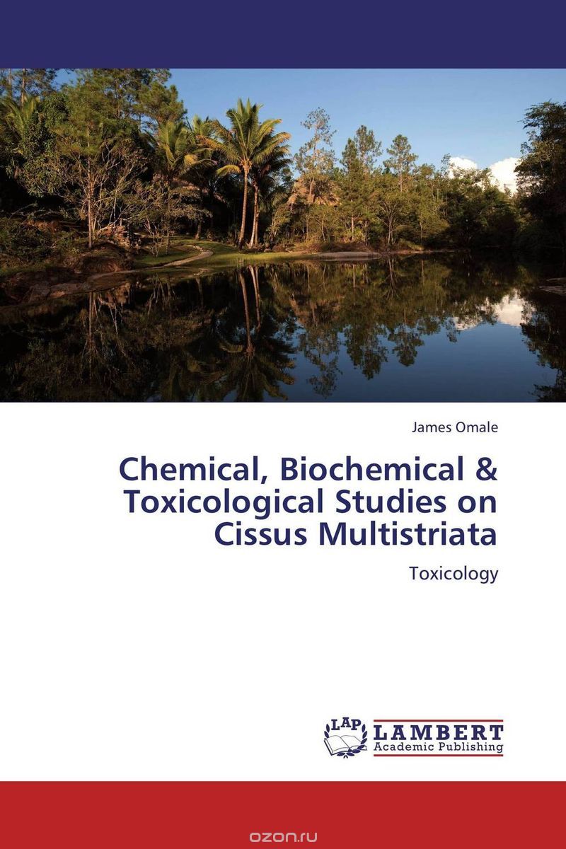 Скачать книгу "Chemical, Biochemical & Toxicological Studies on Cissus Multistriata"