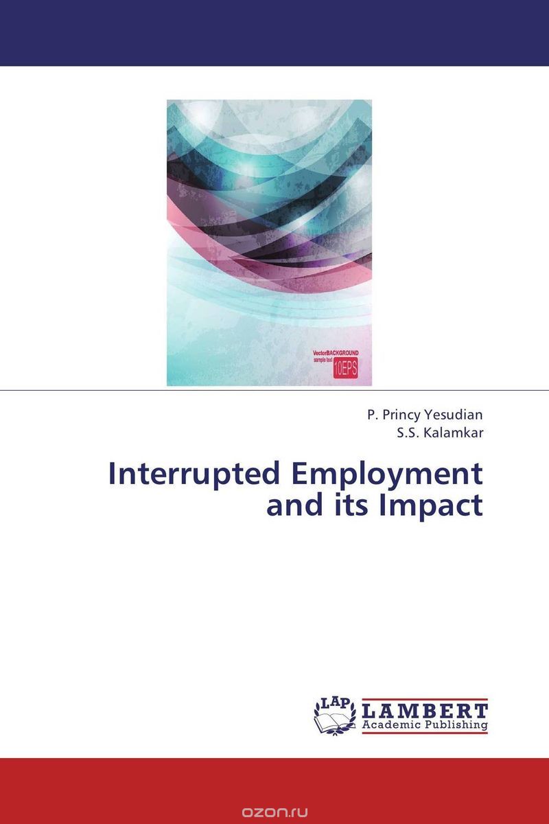 Скачать книгу "Interrupted Employment and its Impact"